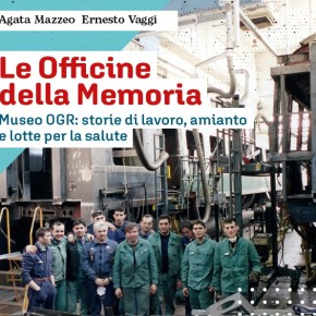 OGR, le officine della memoria: primi risultati del Patto di Collaborazione AFeVA Comune di&nbsp;Bologna