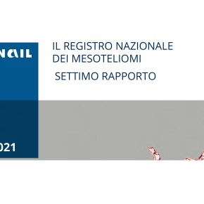 RENAM INAIL: Pubblicato il VII rapporto del registro nazionale sui&nbsp;mesoteliomi