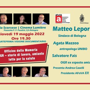 OGR- Le Officine della Memoria: Proiezione Video-Documentario al Cinema Lumiére Bologna 19 maggio 2022 ore 19.30 – Col Sindaco Matteo Lepore, Agata Mazzeo e Salvatore&nbsp;Fais