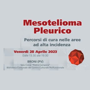Mesotelioma Pleurico: Percorsi di cura nelle aree ad alta incidenza – BRONI (PV) Venerdì 28 aprile&nbsp;2023