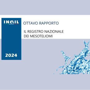 RENAM INAIL: Pubblicato l’VIII (Ottavo) rapporto del registro nazionale sui&nbsp;mesoteliomi