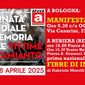 28 aprile 2025: Giornata mondiale vittime del lavoro e dell’amianto: Manifestazione al mattino a Bologna ore 9.30 Via Casarini, 25 (OGR) e al pomeriggio ore 16.00 a&nbsp;Rubiera