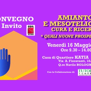 Convegno “Amianto e Mesotelioma: cura e Ricerca” Bologna, Venerdì 16 maggio 2025 promosso da AFeVA Emilia Romagna e CGIL Emilia&nbsp;Romagna