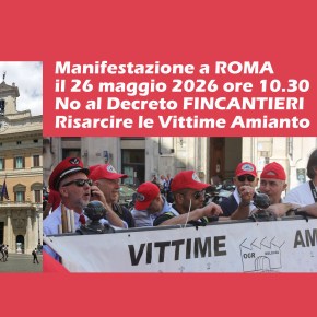 Fincantieri SPA:I soldi della collettività non siano utilizzati per coprire responsabilità aziendali, ma vadano alle vittime dell’amianto. Manifestazione a ROMA il 26 maggio&nbsp;2026