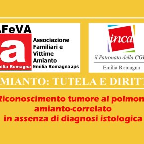 Amianto: Inail – Riconosciuta la malattia professionale (tumore al polmone) in assenza di diagnosi istologica a seguito del ricorso INCA-CGIL&nbsp;Rimini